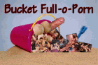 Buckets of Porn